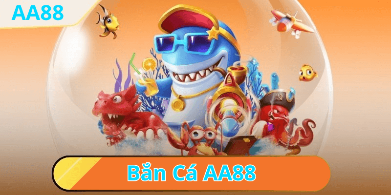 Hệ Thống Chơi Game Bắn Cá AA88