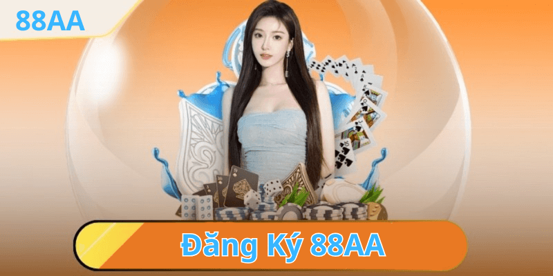 Hướng Dẫn Đăng Ký 88AA