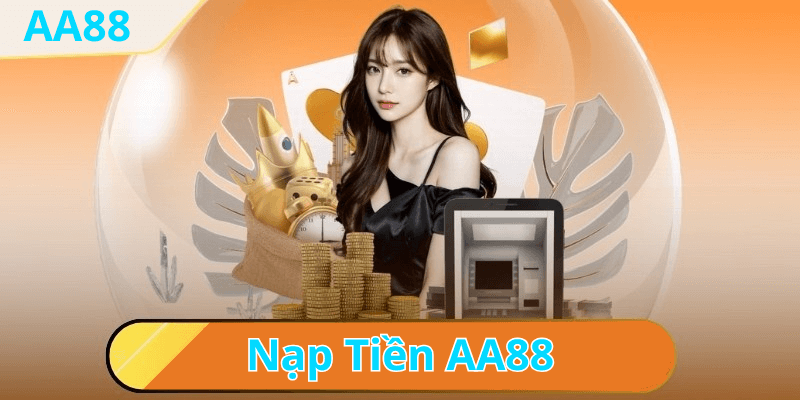 Hướng Dẫn Nạp Tiền AA88