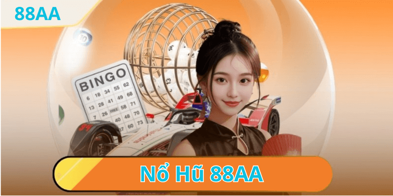 Khám Phá Game Nổ Hũ Trực Tuyến Tại Nhà CáI 88AA - Trải Nghiệm Nghẹt Thở Từ Những Giây Phút Đầu Tiên